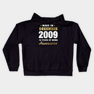 Made in December 2009 10 Years Of Being Awesome Kids Hoodie
